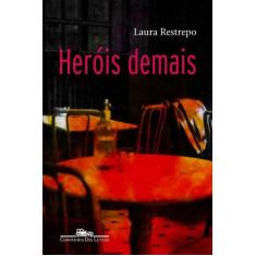 Herois demais - COMPANHIA DAS LETRAS