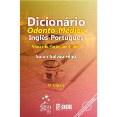 Dicionário Odonto-Médico: Inglês - Português