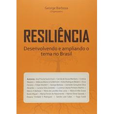 Resiliência. Desenvolvendo e Ampliando o Tema no Brasil