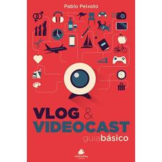 Vlog E Videocast: Guia Básico