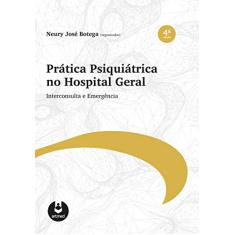 Prática Psiquiátrica no Hospital Geral: Interconsulta e Emergência