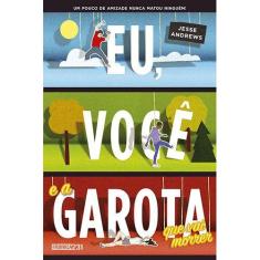 Livro - Eu, você e a garota que vai morrer