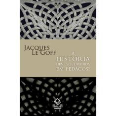 A História Deve Ser Dividida Em Pedaços?