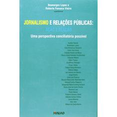 Jornalismo e Relações Públicas: Ação e Reação – Uma Proposta Conciliatória Possível