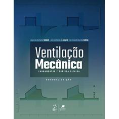 Ventilação Mecânica - Fundamentos e Prática Clínica