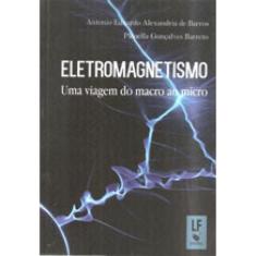 Eletromagnetismo: Uma Viagem Do Macro Ao Micro