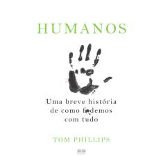 Livro - Humanos: Uma breve história de como f*demos com tudo