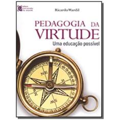 Pedagogia Da Virtude - Uma Educacao Possivel - Fonte Viva