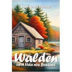 Walden: ou A Vida nos Bosques