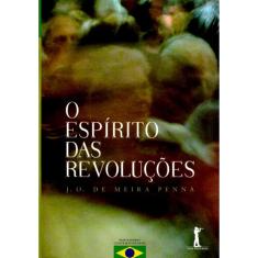 O Espírito das Revoluções. da Revolução Gloriosa à Revolução Liberal