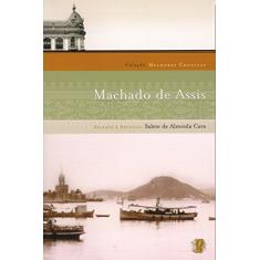 Melhores Crônicas Machado de Assis: Seleção e Prefácio: Salete De Almeida Cara