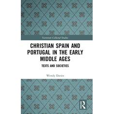Christian Spain and Portugal in the Early Middle Ages: Texts and Societies: 1084