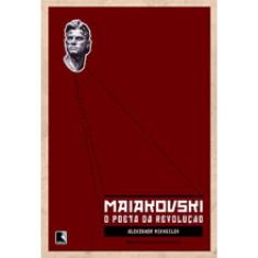 Maiakovski: O poeta da revolução