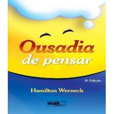 Livro Ousadia De Pensar - W.A.K.