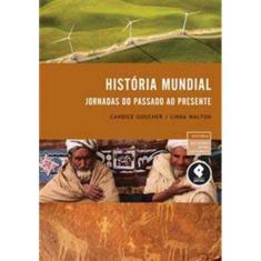 Historia Mundial Jornadas Do Passado Ao Presente