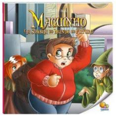 Maguinho (Volume 4): Maguinho E A Sombra Do Mundo Do Futuro (Nível 4 / Paradidáticos Todolivro)