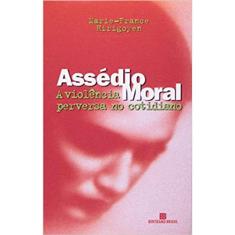 Assédio moral: A violência perversa no cotidiano