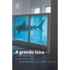Livro - A grande feira: uma reação ao vale-tudo na arte contemporânea