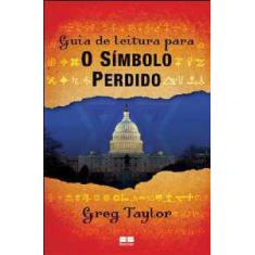 Livro Guia De Leitura Para O Símbolo Perdido - Greg Taylor