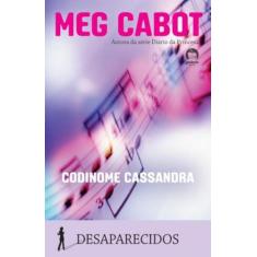 Livro - Codinome Cassandra (Vol. 2 Desaparecidos)