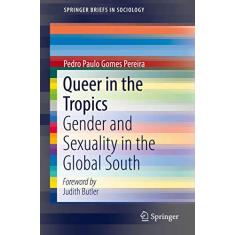 Queer in the Tropics: Gender and Sexuality in the Global South