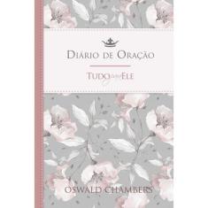 Livro - Tudo para Ele - Diário de Oração