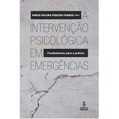 A intervenção psicológica em emergências: fundamentos para a prática