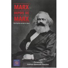 Marx Depois de Marx. Pelo Espírito de Karl Marx