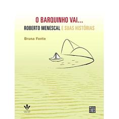 O barquinho vai...: Roberto Menescal e suas histórias