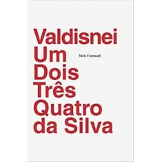 Valdisnei Um Dois Três Quatro Da Silva