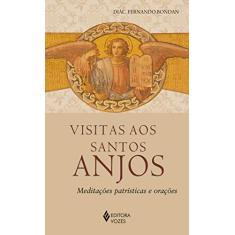 Visitas aos Santos Anjos: Meditações patrísticas e orações