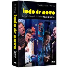 Tudo de novo - a biografia oficial do Roupa Nova: A biografia oficial do Roupa Nova
