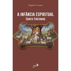 A Infância Espiritual (Santa Teresinha)