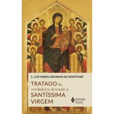 Livro - Tratado da verdadeira devoção à SS. Virgem - Sem orelhas