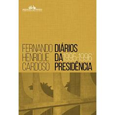 Diários da presidência 1995-1996 (volume 1)