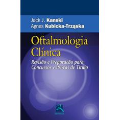 Oftalmologia Clínica: Revisão e Preparação para Concursos e Provas de Título