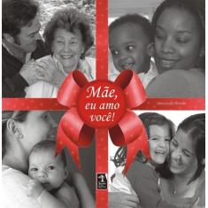 Livro - Mãe, Eu Amo Você
