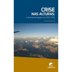 Crise nas Alturas: a Questão da Aviação Civil 1927-1975