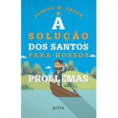 Livro - A solução dos santos para nossos problemas