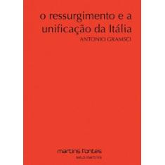 Ressurgimento E A Unificacao Da Italia, O - Martins - Martins Fontes