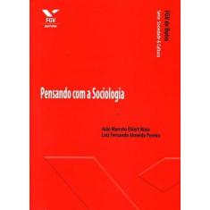 Pensando Com a Sociologia - Fgv de Bolso