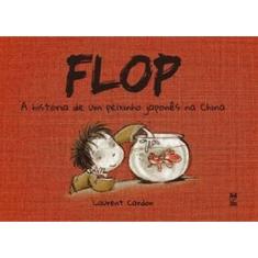 Flop - A Historia De Um Peixinho Japones Na China