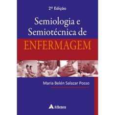Semiologia E Semiotécnica De Enfermagem - 2ª Edição, Atheneu