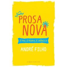 Prosa Nova - E Pau, E Pedra, E Cronica