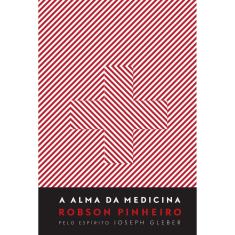 Livro - Alma da medicina, A