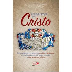 A Vida Nova em Cristo - PAULUS EDITORA, 3