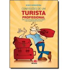 Confissões de um Turista Profissional - NOVAS IDEIAS - NOVO CONCEITO, 