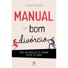 Livro - Manual do bom divórcio: Para ler antes de se separar (ou de se casar)