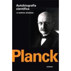 Livro Autobiografia Científica E Outros Ensaios Planck - CONTRAPONTO E