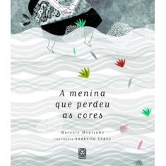 Livro - A Menina Que Perdeu As Cores